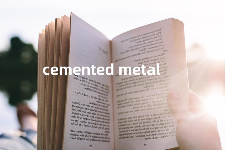 cemented metal单词图解，单词释义场景配图