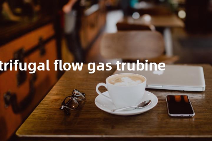 centrifugal flow gas trubine单词图解，单词释义场景配图