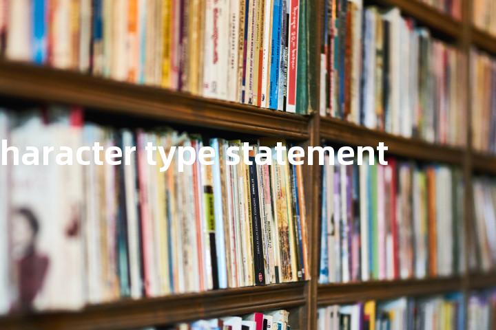 character type statement单词图解，单词释义场景配图