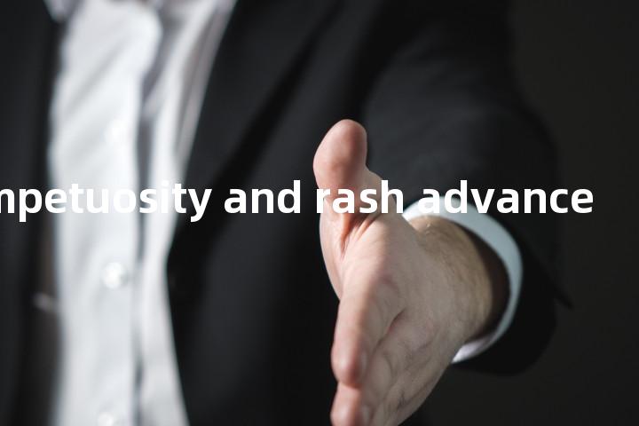 check impetuosity and rash advance单词图解，单词释义场景配图