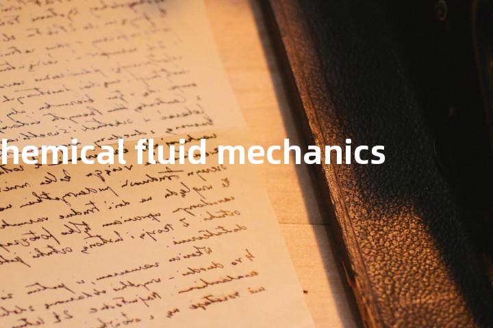 chemical fluid mechanics单词图解，单词释义场景配图