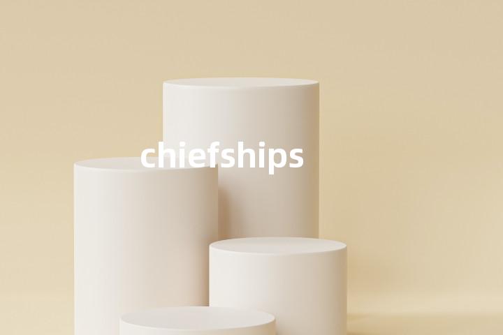chiefships单词图解，单词释义场景配图