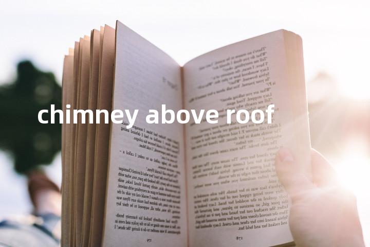 chimney above roof单词图解，单词释义场景配图