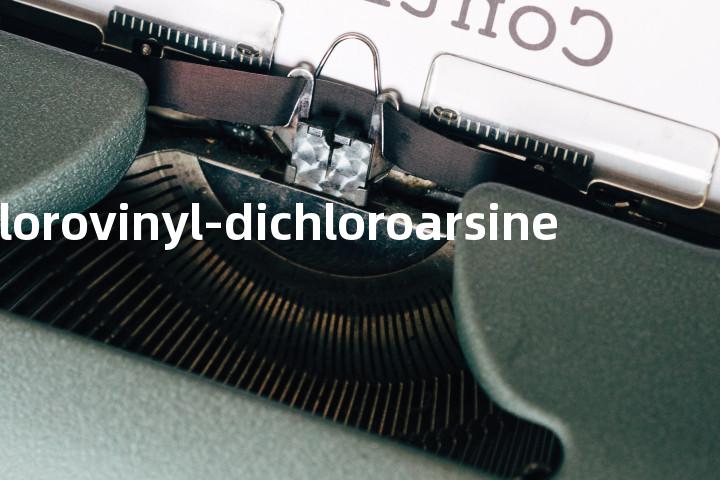 chlorovinyl-dichloroarsine单词图解，单词释义场景配图