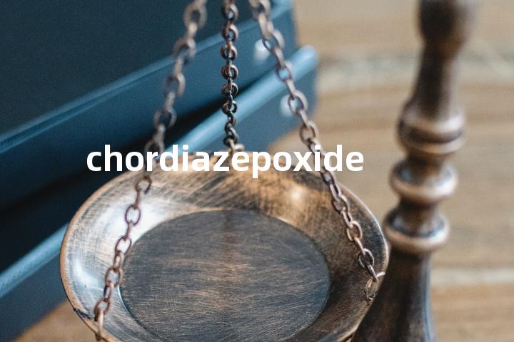 chordiazepoxide单词图解，单词释义场景配图