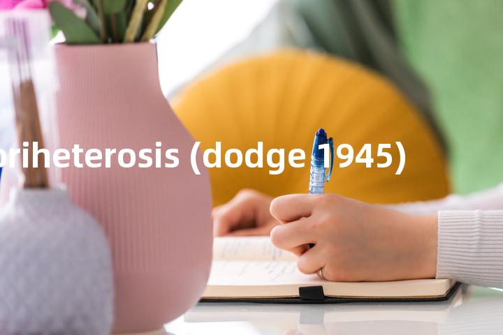 choriheterosis (dodge 1945)单词图解，单词释义场景配图
