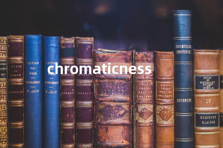 chromaticness单词图解，单词释义场景配图