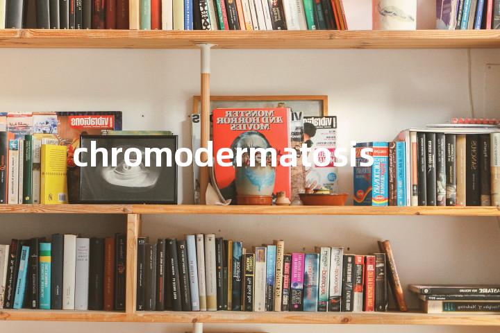 chromodermatosis单词图解，单词释义场景配图