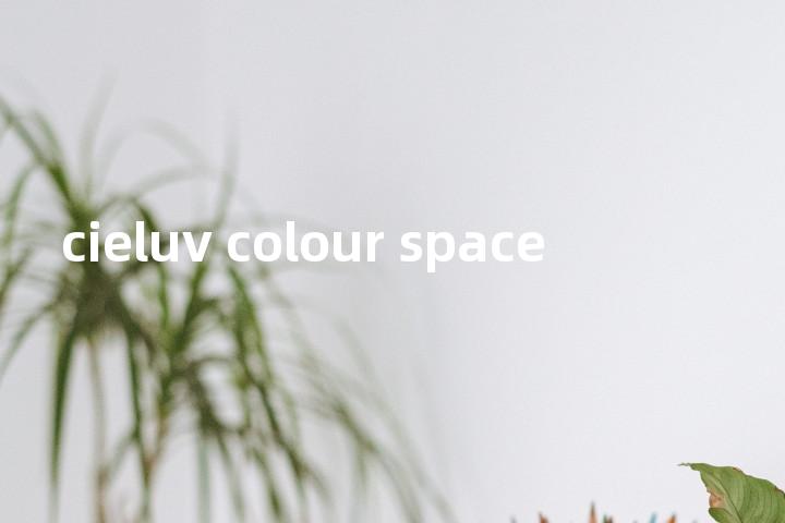 cieluv colour space单词图解，单词释义场景配图
