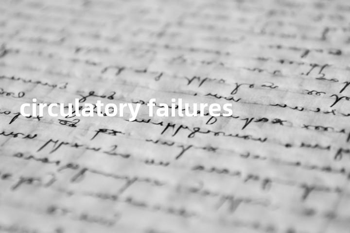 circulatory failures单词图解，单词释义场景配图