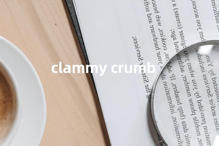 clammy crumb单词图解，单词释义场景配图