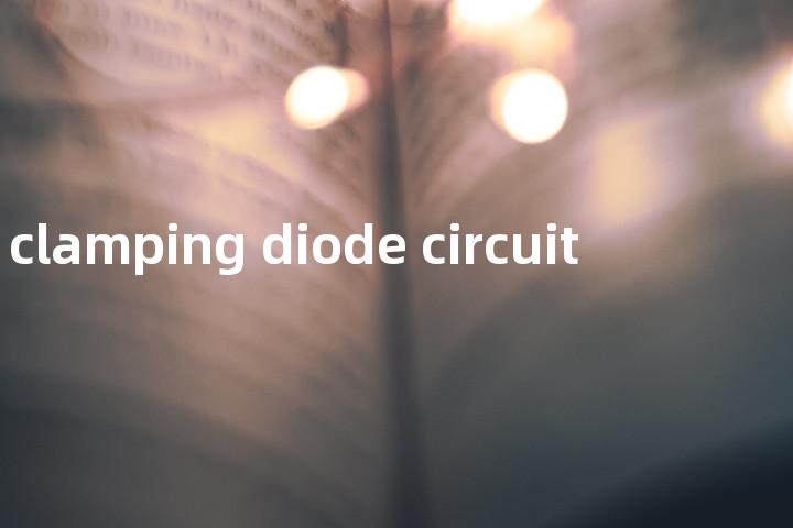 clamping diode circuit单词图解，单词释义场景配图