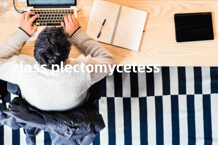 class plectomycetess单词图解，单词释义场景配图