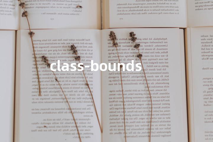 class-bounds单词图解，单词释义场景配图