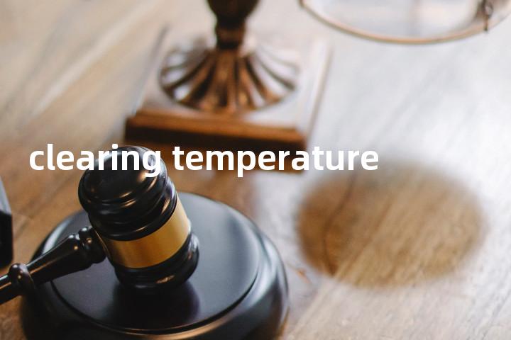 clearing temperature单词图解，单词释义场景配图