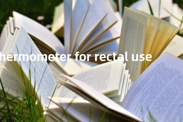 clinical thermometer for rectal use单词图解，单词释义场景配图