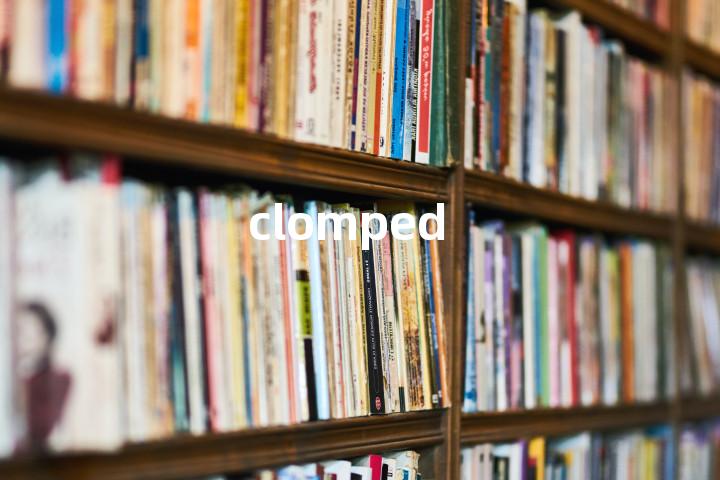 clomped单词图解，单词释义场景配图