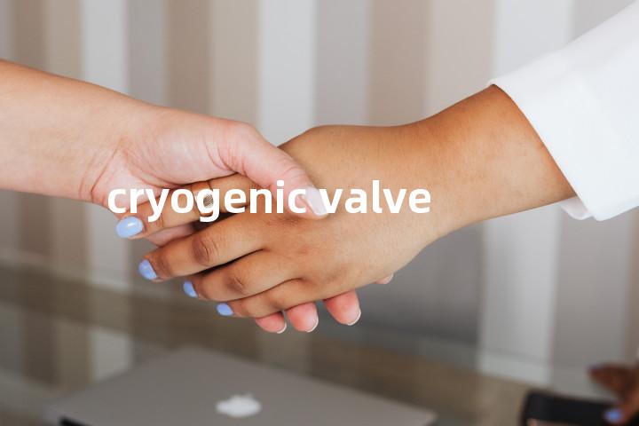 cryogenic valve单词图解，单词释义场景配图