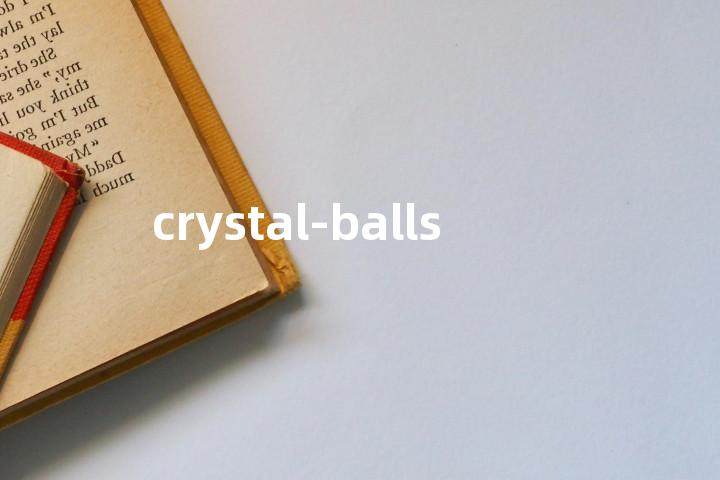 crystal-balls单词图解，单词释义场景配图