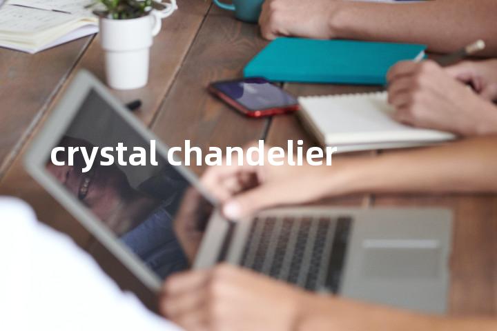 crystal chandelier单词图解，单词释义场景配图
