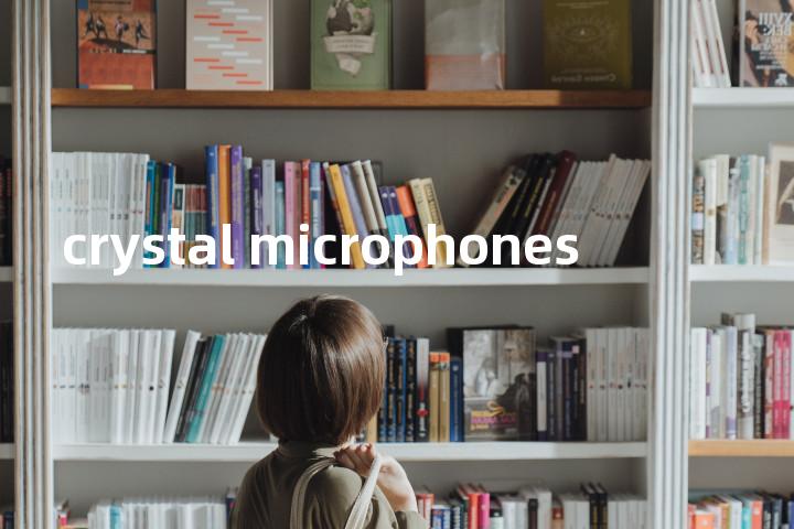 crystal microphones单词图解，单词释义场景配图