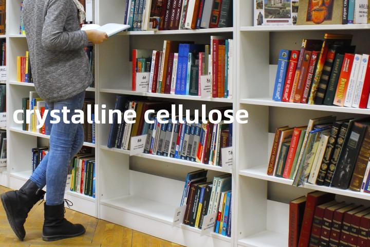 crystalline cellulose单词图解，单词释义场景配图