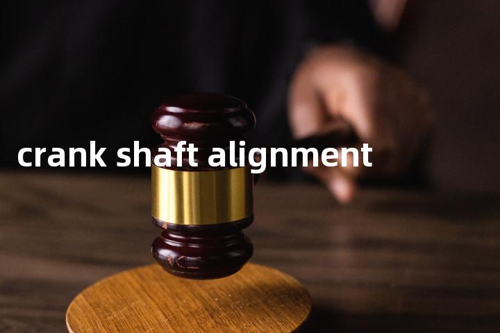 crank shaft alignment单词图解，单词释义场景配图