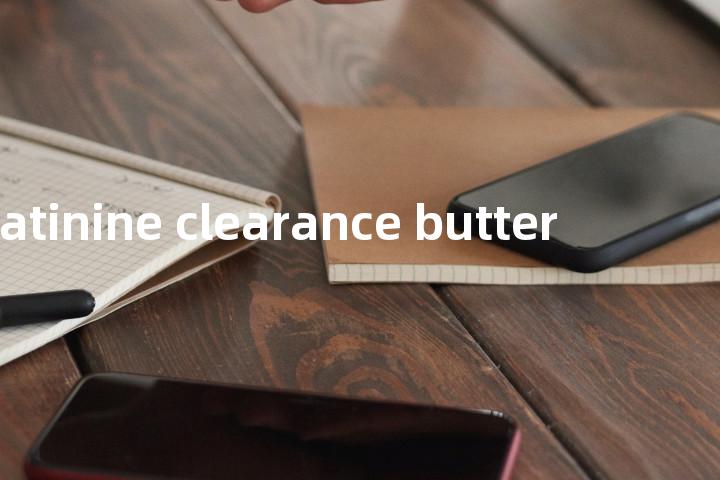 creatinine clearance butter单词图解，单词释义场景配图