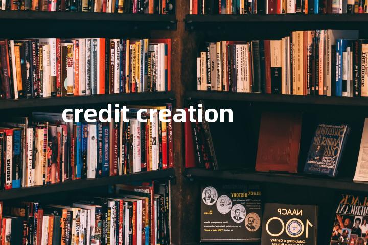 credit creation单词图解，单词释义场景配图