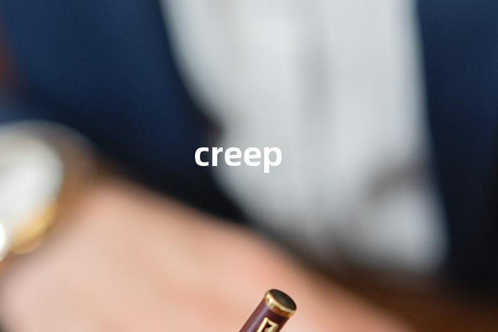 creep