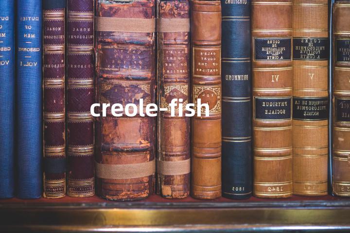 creole-fish单词图解，单词释义场景配图
