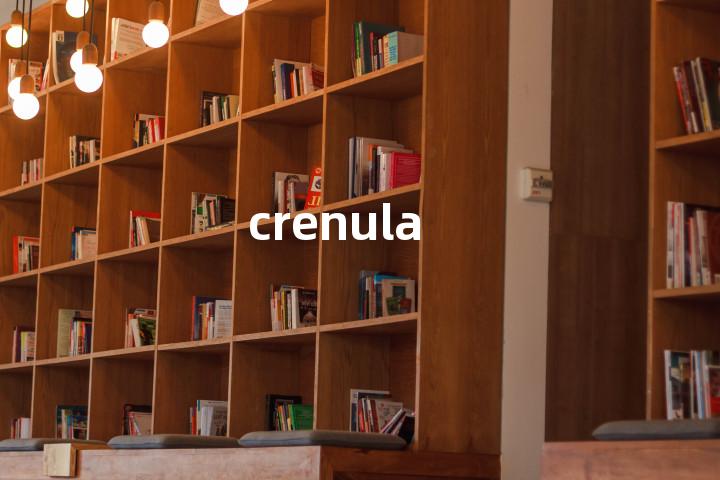 crenula单词图解，单词释义场景配图