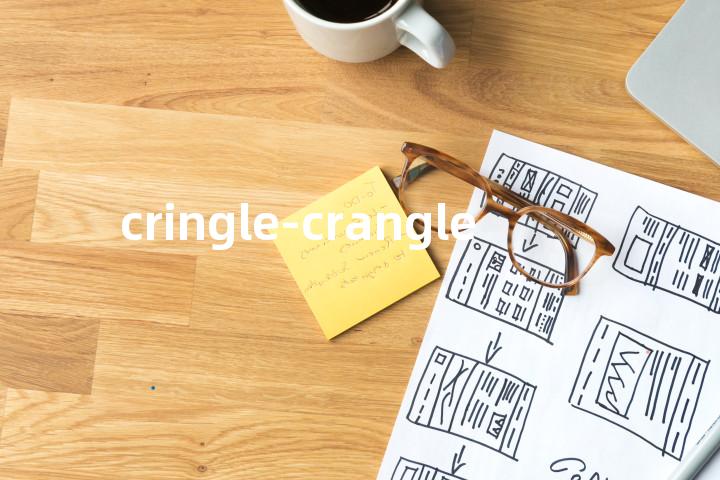 cringle-crangle单词图解，单词释义场景配图