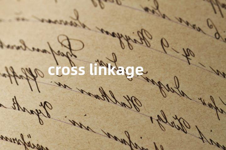 cross linkage单词图解，单词释义场景配图