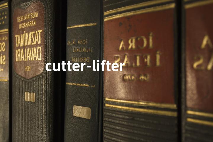 cutter-lifter单词图解，单词释义场景配图