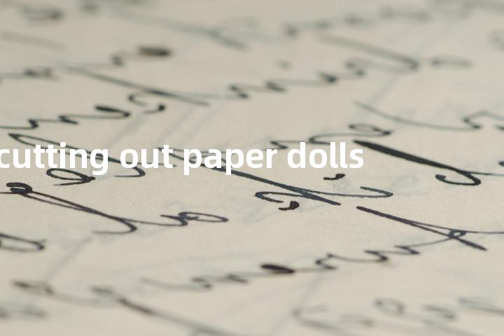 cutting out paper dolls单词图解，单词释义场景配图