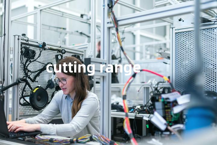 cutting range单词图解，单词释义场景配图