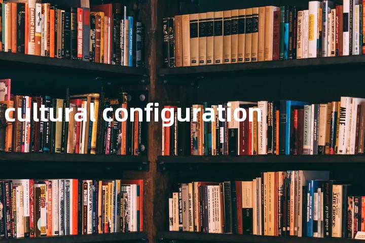 cultural configuration单词图解，单词释义场景配图