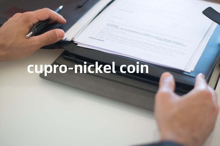 cupro-nickel coin单词图解，单词释义场景配图