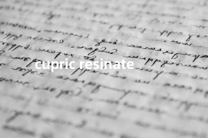 cupric resinate单词图解，单词释义场景配图
