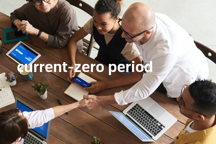 current-zero period单词图解，单词释义场景配图