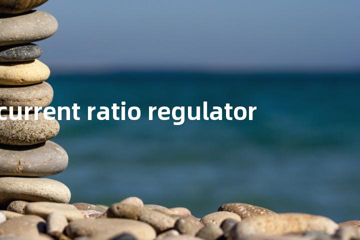 current ratio regulator单词图解，单词释义场景配图