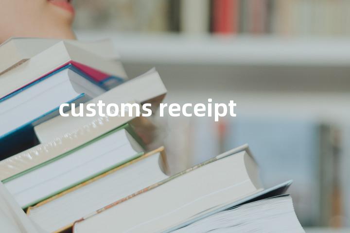 customs receipt单词图解，单词释义场景配图
