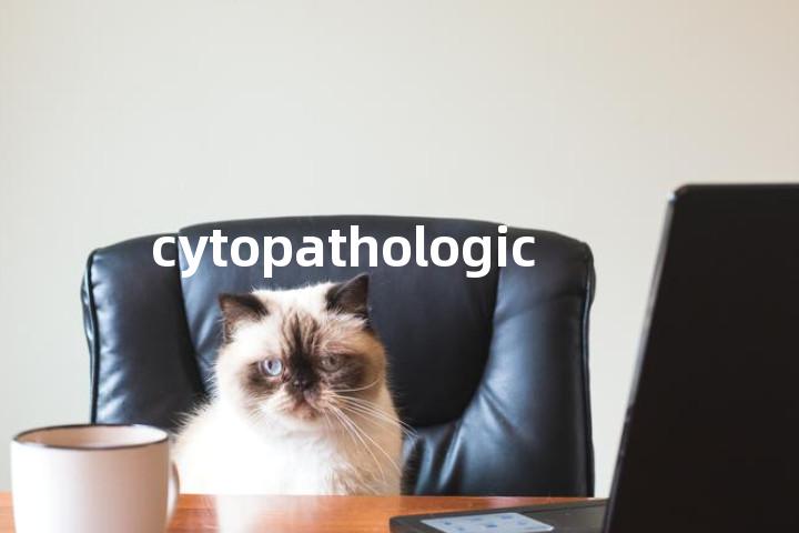 cytopathologic单词图解，单词释义场景配图