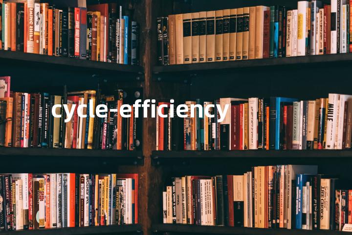 cycle-efficiency单词图解，单词释义场景配图