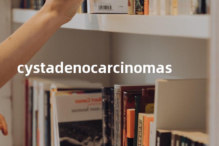 cystadenocarcinomas单词图解，单词释义场景配图