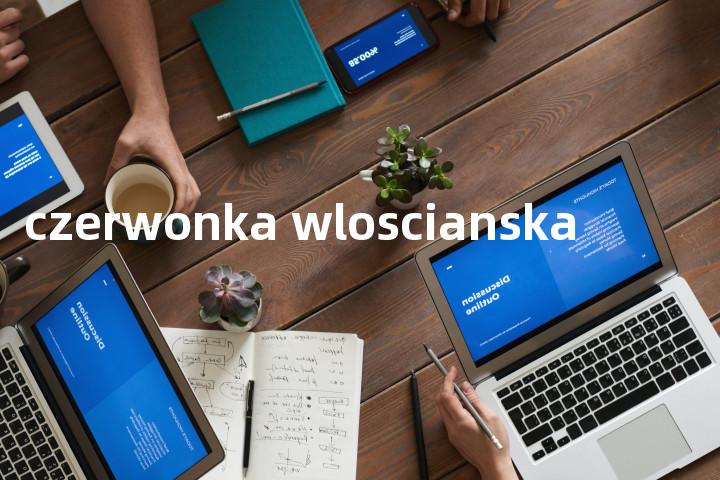 czerwonka wloscianska单词图解，单词释义场景配图