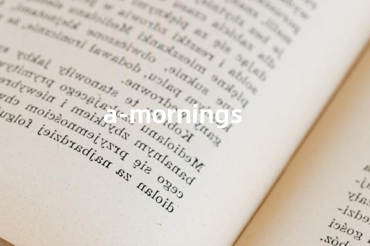 a-mornings单词图解，单词释义场景配图
