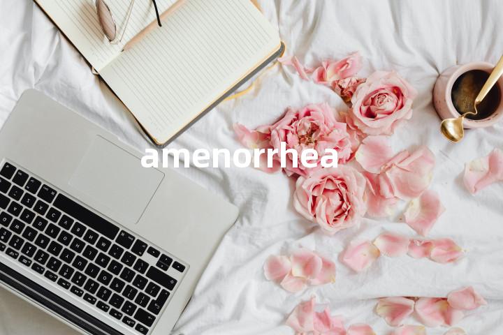 amenorrhea