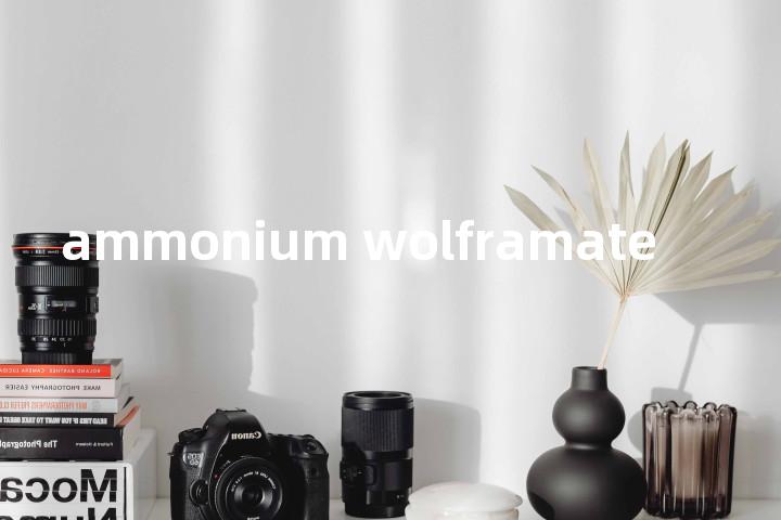 ammonium wolframate单词图解，单词释义场景配图